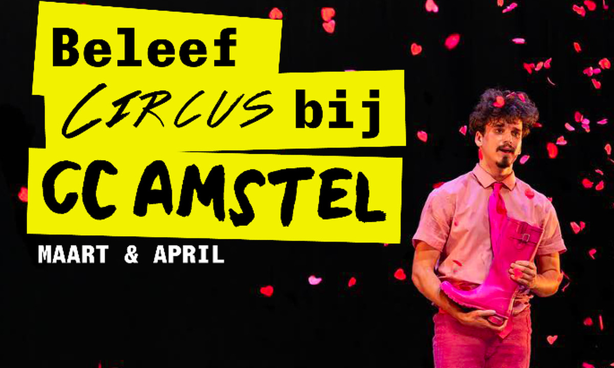 Beleef het nieuwe circus bij CC Amstel